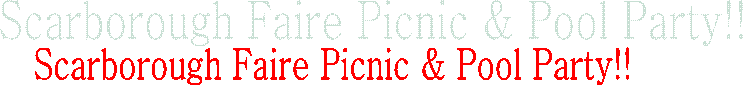 Scarborough Faire Picnic & Pool Party!!